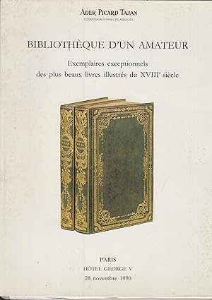 Seller image for Bibliothque d'un amateur - Exemplaires exceptionnels des plus beaux livres illustrs du XVIIIe sicle. Paris, Htel George V, 28 novembre 1990. for sale by PRISCA