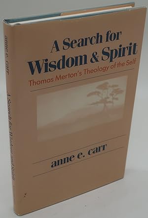 Seller image for A SEARCH FOR WISDOM & SPIRIT: Thomas Merton's Theology of the Self for sale by Booklegger's Fine Books ABAA