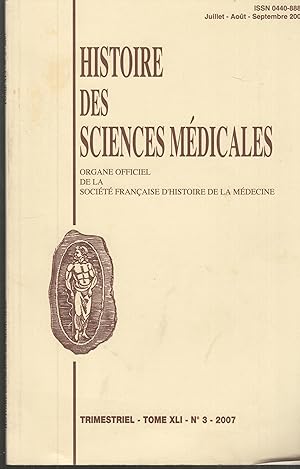 Bild des Verkufers fr Histoire des Sciences Mdicales - Organe Officielle de la Socit Franaise d'Histoire de la Mdecine - Tome XLI - N 3 - 2007 zum Verkauf von PRISCA