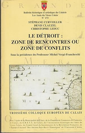 Imagen del vendedor de Bulletin historique et artistique du Calaisis. Les amis du Vieux Calais, N 173 - Le dtroit : zone de rencontres ou zone de conflits. - Troisime Colloque Europen de Calais. a la venta por PRISCA