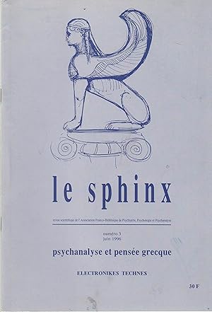 Seller image for Le Sphinx - Revue scientifique de l'Association Franco-Hellnique de Psychiatrie, Psychologie et Psychanalyse - N 3 - Psychanalyse et pense grecque. for sale by PRISCA