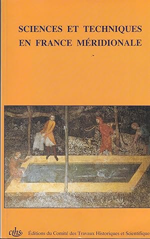 Bild des Verkufers fr Sciences et Techniques en France Mridionale. - Actes du 115 Congrs National des Socits Savantes (Avignon, 9-15 avril 1990). zum Verkauf von PRISCA