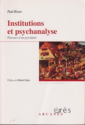 Image du vendeur pour Institutions et psychanalyse : parcours d'un psychiatre mis en vente par PRISCA