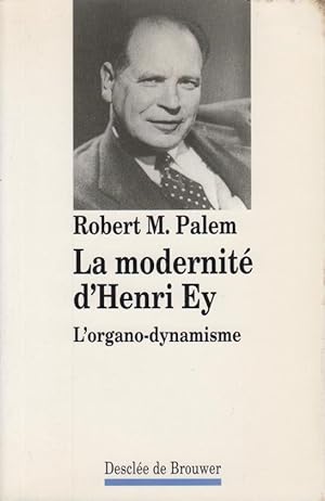 Image du vendeur pour La Modernit d'Henri Ey : l'organo-dynamisme mis en vente par PRISCA