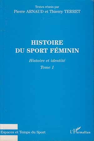 Image du vendeur pour 2Tome 1 : Le sport au fminin : histoire et identit mis en vente par PRISCA