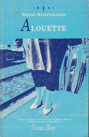 Image du vendeur pour Alouette : [roman] mis en vente par PRISCA