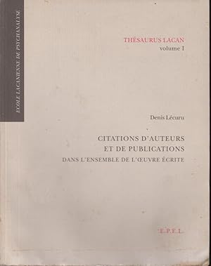 Bild des Verkufers fr Thesaurus Lacan : Volume 1 : Citations d'auteurs et de publications dans l'ensemble de l'oeuvre crite zum Verkauf von PRISCA