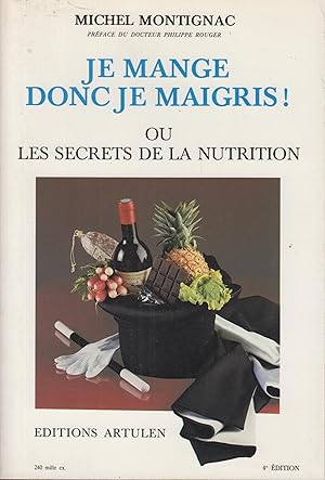 Seller image for Je mange donc je maigris! : ou les secrets de la nutrition for sale by PRISCA