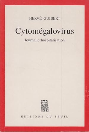 Image du vendeur pour Cytomégalovirus : journal d'hospitalisation mis en vente par PRISCA