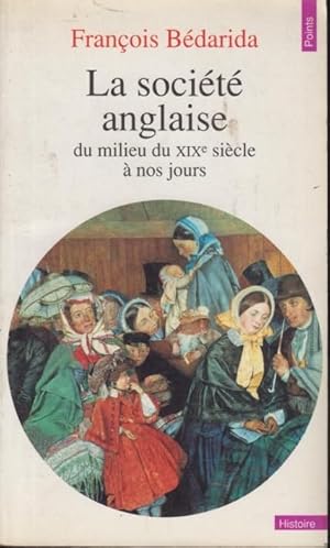 Bild des Verkufers fr La societe anglaise : du milieu du XIX siecle a nos jours zum Verkauf von PRISCA