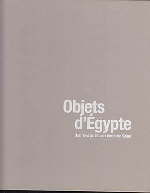 Imagen del vendedor de Objets d'Egypte : des rives du Nil aux bords de Seine a la venta por PRISCA