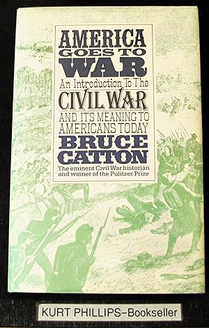 Imagen del vendedor de America Goes to War: An Introduction to the Civil War and its Meaning to Americans Today a la venta por Kurtis A Phillips Bookseller