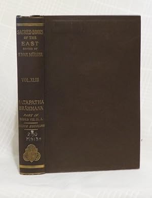 THE SATAPATHA-BRAHMANA ACCORDING TO THE TEXT OF THE MADHYANDINA SCHOOL: Part IV: Books VIII, IX, ...