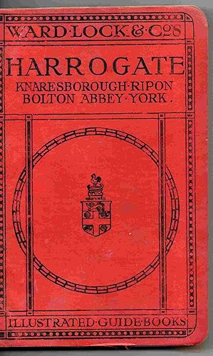 A Pictorial and Descriptive Guide to Harrogate, Knaresborough, Ripon, Ilkley, Bolton Abbey, Fount...