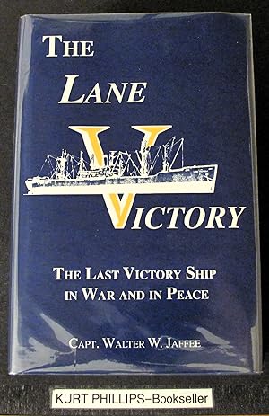 Bild des Verkufers fr The Lane Victory : The Last Victory Ship in War and in Peace zum Verkauf von Kurtis A Phillips Bookseller