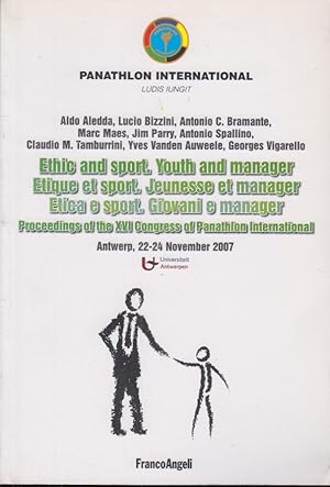 Immagine del venditore per Ethic and sport : youth and manager : proceedings of the XVI Congress of Panathlon International, Antwerp, 22-24 November 2007 = Ethique et sport : jeunesse et manager = Etica e sport : giovani e manager venduto da PRISCA