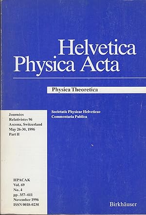 Seller image for Helvetica Physica Acta - Physica Theoretica - Journes Relativistes 96 Ascoma, Switzerland May 26-30, 1996 - Part II - Volume 69 - N 4 - November 1996 for sale by PRISCA