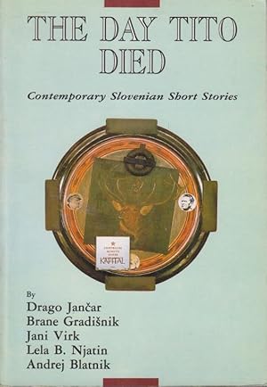 Seller image for The day Tito died : contemporary Slovenian short stories for sale by PRISCA