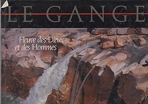 Imagen del vendedor de Le Gange, fleuve des dieux et des hommes a la venta por PRISCA