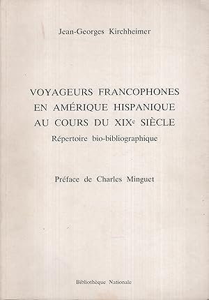 Image du vendeur pour Voyageurs francophones en Amrique hispanique au cours du XIXe sicle : rpertoire bio-bibliographique. mis en vente par PRISCA