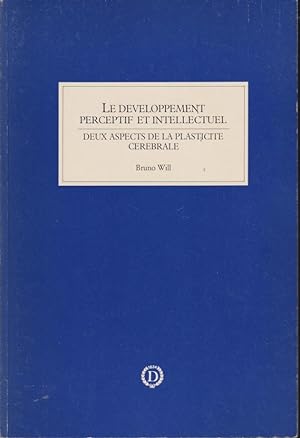 Seller image for Le Dveloppement perceptif et intellectuel : deux aspects de la plasticit crbrale for sale by PRISCA