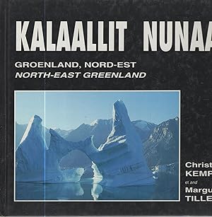 Imagen del vendedor de Kalaallit Nunaat : Groenland, Nord-Est : le plus grand parc national du monde = North-East Greenland = the largest national park of the world a la venta por PRISCA
