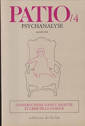 Seller image for Patio / 4 Psychanalyse. - Nouvelle srie - Constructions dans l'analyse et crise de la langue. for sale by PRISCA