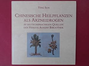 Chinesische Heilpflanzen als Arzneidrogen in deutschsprachigen Quellen der Herzog August Bibliothek.