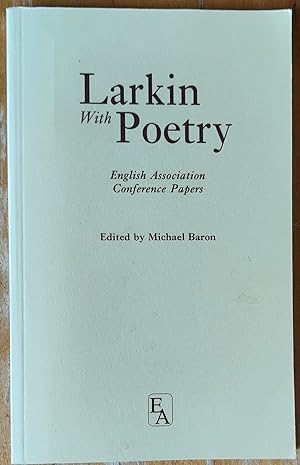 Imagen del vendedor de Larkin with Poetry: English Association Conference Papers / James Booth "Philip Larkin: Lyricism, Englishness and Postcoloniality" / Martin Lomax "Larkin with Women" / Stephen Regan "Larkin's Reputation" / Andrew Swarbrick "Larkin in the Sixth Form" / Sandy Brownjohn "Poetry in the Classroom: What Happens and What Should Happen" / Jill Pirrie "Risk and Certainty in the Poetry Classroom" / Judith Chernaik "Poems on the Underground" a la venta por Shore Books