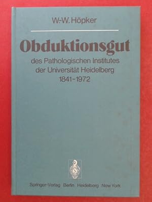 Obduktionsgut des Pathologischen Institutes der Universität Heidelberg 1841 - 1972. Eine tabellar...