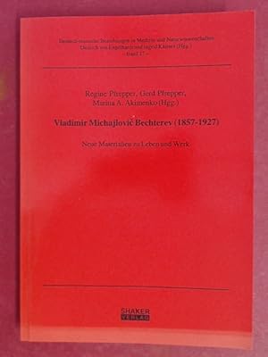 Bild des Verkufers fr Vladimir Michajlovic Bechterev (1857 - 1927). Neue Materialien zu Leben und Werk. Band 15 aus der Reihe "Deutsch-russische Beziehungen in Medizin und Naturwissenschaften". zum Verkauf von Wissenschaftliches Antiquariat Zorn