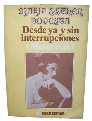 Desde Ya Y Sin Interrupciones ( Memorias )