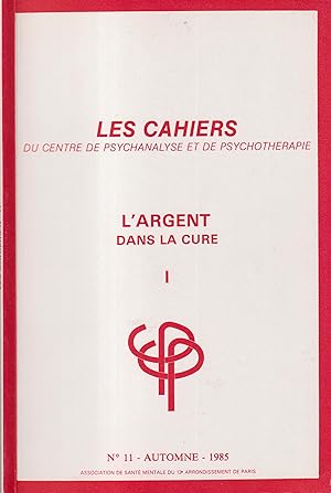 Seller image for Les Cahiers Du Centre de Psychanalyse et de Psychothrapie. - N 11 - L'Argent dans la Cure - I. for sale by PRISCA