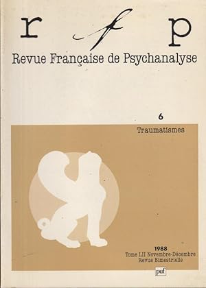 Seller image for Revue Franaise de Psychanalyse - N 6 - Tome LII - Traumatismes. for sale by PRISCA