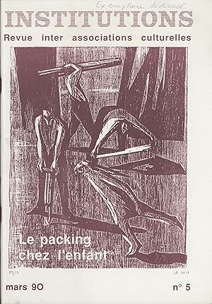 Image du vendeur pour Institutions - Revue inter associations culturelles - Le packing chez l'enfant - N 5 - Mars 1990. mis en vente par PRISCA