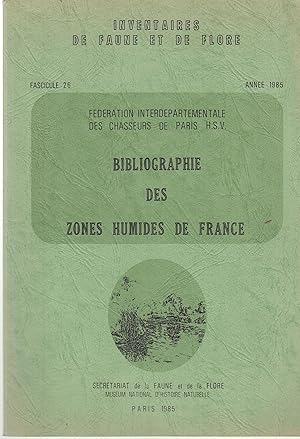 Seller image for Inventaires de Faune et de Flore - Fascicule 26 - Anne 1985 - Fdration Interdpartementale des Chasseurs de Paris H.S.V. - Bibliographie des zones humides de France. for sale by PRISCA