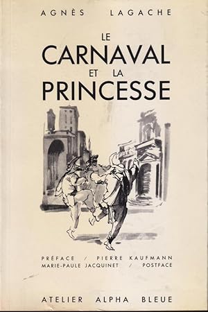 Bild des Verkufers fr Le carnaval et la princesse : une lecture raisonne d'Hoffmann / Agns Lagache ; prf. de Pierre Kaufmann ; Marie-Paule Jacquinet, postf. zum Verkauf von PRISCA