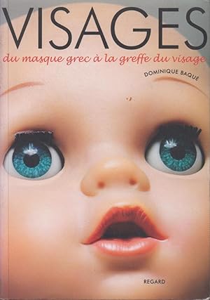 Image du vendeur pour Visages : du masque grec  la greffe du visage mis en vente par PRISCA