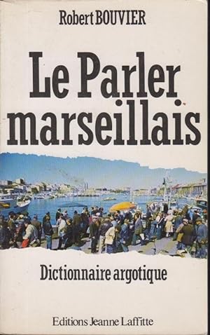 Bild des Verkufers fr Le parler marseillais : dictionnnaire zum Verkauf von PRISCA