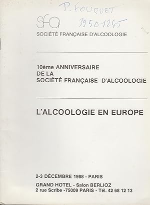 Seller image for Socit Franaise d'Alcoologie - 10me anniversaire de la Socit Franaise d'Alcoologie. - L'Alcoologie en Europe. - 2-3 Dcembre 1988 - Paris - Grand Htel - Salon Berlioz. for sale by PRISCA