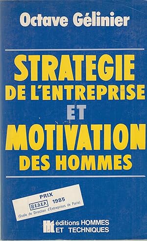 Image du vendeur pour Stratgie de l'Entreprise et Motivation des Hommes mis en vente par PRISCA