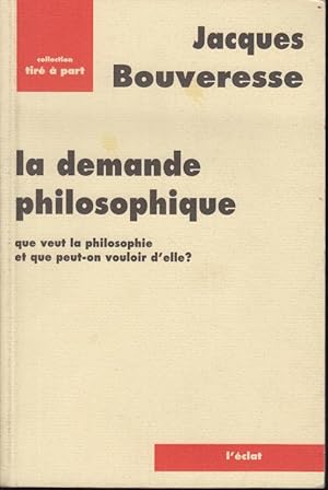 Imagen del vendedor de La demande philosophique /Jacques Bouveresse a la venta por PRISCA