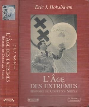 Imagen del vendedor de L'GE DES EXTRMES. LE COURT VINGTIME SICLE 1914-1991 a la venta por PRISCA