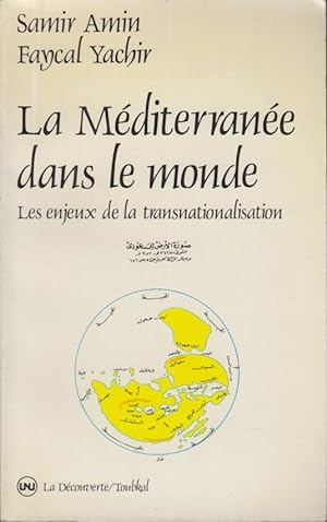 Seller image for La Méditerranée dans le monde : les enjeux de la transnationalisation dans la région méditerranéenne for sale by PRISCA