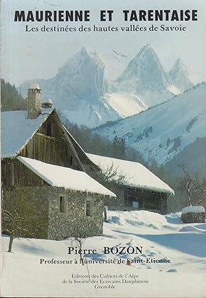 Imagen del vendedor de Maurienne et Tarentaise : les destines des hautes valles de Savoie a la venta por PRISCA