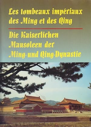 Image du vendeur pour Les tombeaux impriaux des Ming et des Qinq = Die kaiserlichen Mausoleen der Ming- und Qing-Dynastie mis en vente par PRISCA