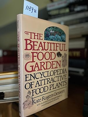 Image du vendeur pour The Beautiful Food Garden: Encyclopedia of Attractive Food Plants mis en vente par GoldBookShelf