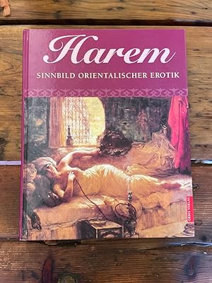 Imagen del vendedor de Harem : Sinnbild orientalischer Erotik. Carla Coco. [bers. aus dem Ital.: Claudia Podehl-Fenu. Red.: Susanne Friedrichsen] a la venta por Antiquariat Liber Antiqua