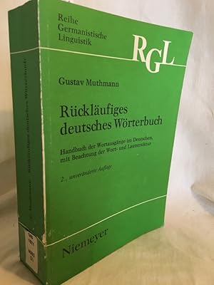 Rückläufiges deutsches Wörterbuch: Handbuch der Wortausgänge im Deutschen, mit Beachtung der Wort...