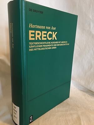 Hartmann von Aue: Ereck - Textgeschichtliche Ausgabe mit Abdruck sämtlicher Fragmente und der Bru...